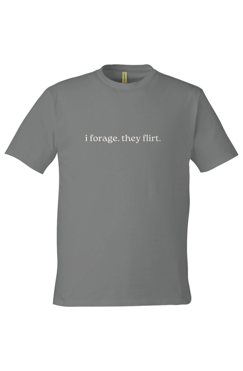 i forage they flirt unisex eco t shirt